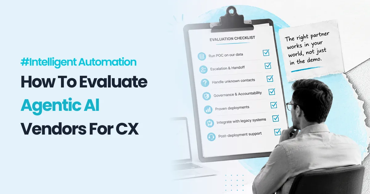 How To Evaluate Agentic Ai Vendors For Cx