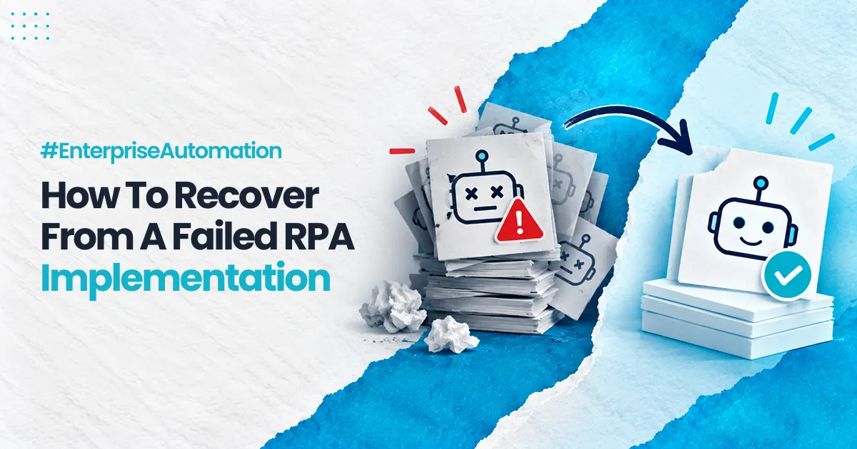 How to Recover From a Failed RPA Implementation